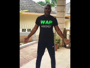 WAP NEEDED T-SHIRT