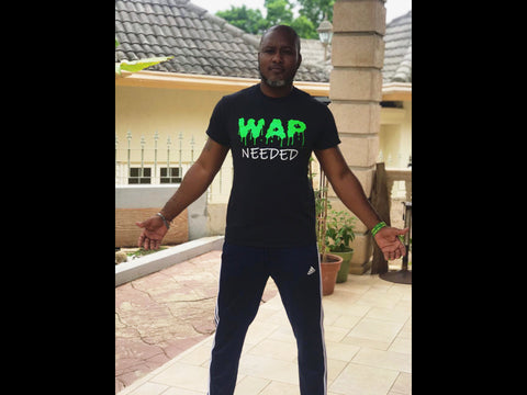 WAP NEEDED T-SHIRT